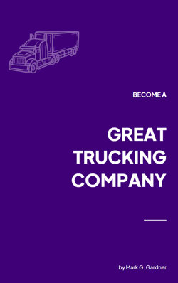 Become a Great Trucking Company Cover