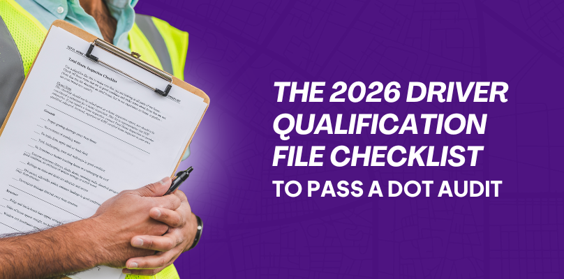 2026 Driver Qualification File Checklist to Pass a DOT Audit