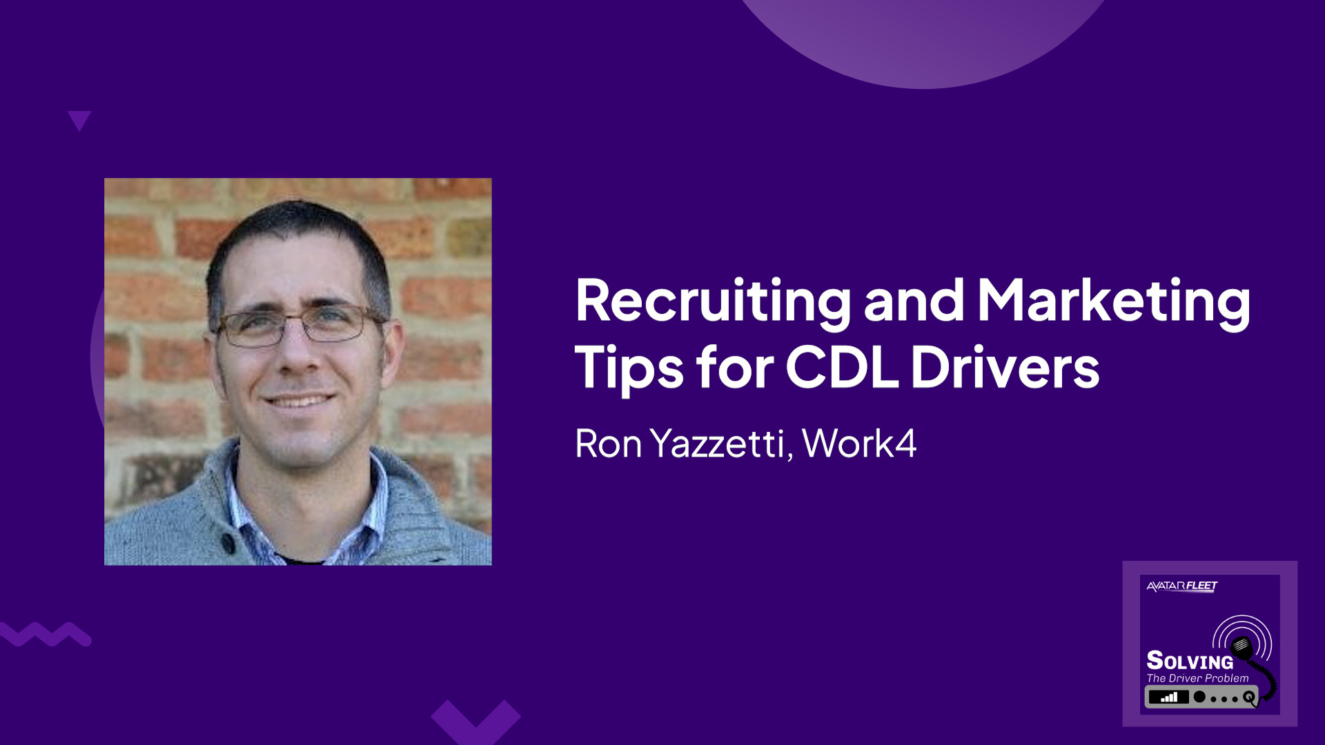 recuriting-and-marketing-tips-for-cdl-drivers-with-ron-yazzetti-from-work4